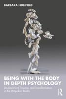 Being With the Body in Depth Psychology