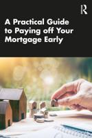 A Practical Guide to Paying Off Your Mortgage Early