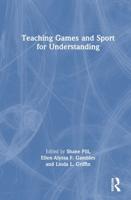 Teaching Games and Sport for Understanding