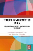 Teacher Development in India: Building on Grassroots Innovations and Technology