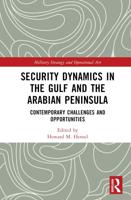 Security Dynamics in The Gulf and The Arabian Peninsula: Contemporary Challenges and Opportunities
