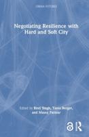 Negotiating Resilience With Hard and Soft City