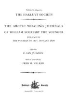The Arctic Whaling Journals of William Scoresby the Younger. Volume III The Voyages of 1817, 1818 and 1820