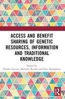 Access and Benefit Sharing of Genetic Resources, Information, and Traditional Knowledge