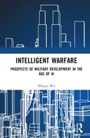 Intelligent Warfare: Prospects of Military Development in the Age of AI