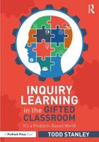 Inquiry Learning in the Gifted Classroom: It's a Problem-Based World