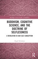 Buddhism, Cognitive Science, and the Doctrine of Selflessness: A Revolution in Our Self-Conception