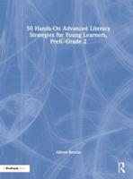 50 Hands-on Advanced Literacy Strategies for Young Learners, PreK-Grade 2