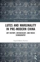 Lutes and Marginality in Pre-Modern China