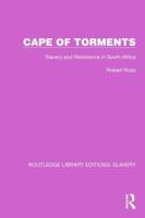Cape of Torments: Slavery and Resistance in South Africa