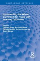 Implementing the Whole Curriculum for Pupils With Learning Difficulties