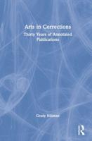 Arts in Corrections: Thirty Years of Annotated Publications