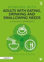 Working With Adults With Eating, Drinking and Swallowing Needs