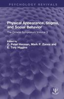Physical Appearance, Stigma, and Social Behavior Volume 3