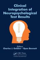 Clinical Integration of Neuropsychological Test Results