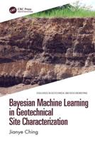 Bayesian Machine Learning in Geotechnical Site Characterization