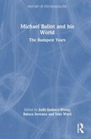 Michael Balint and His World