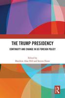 The Trump Presidency: Continuity and Change in US Foreign Policy