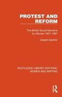 Protest and Reform: The British Social Narrative by Women 1827-1867