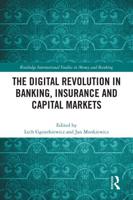 The Digital Revolution in Banking, Insurance and Capital Markets