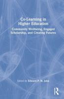 Co-Learning in Higher Education: Community Wellbeing, Engaged Scholarship, and Creating Futures