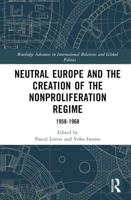 Neutral Europe and the Creation of the Nonproliferation Regime