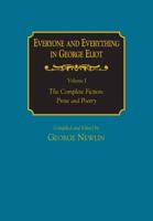 Everyone and Everything in George Eliot V 1 The Complete Fiction: Prose and Poetry