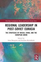 Regional Leadership in Post-Soviet Eurasia