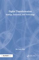 Digital Transformation: Strategy, Execution and Technology