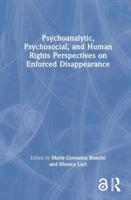 Psychoanalytic, Psychosocial and Human Rights Perspectives on Enforced Disappearance