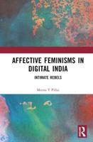 Affective Feminisms in Digital India: Intimate Rebels