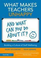 What Makes Teachers Unhappy, and What Can You Do About It?