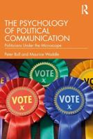 The Psychology of Political Communication