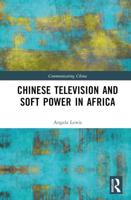 Chinese Television and Soft Power in Africa