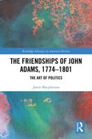 The Friendships of John Adams, 1774-1801