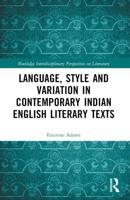 Language, Style and Variation in Contemporary Indian English Literary Texts