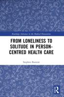 From Loneliness to Solitude in Person-Centred Health Care
