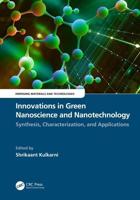 Innovations in Green Nanoscience and Nanotechnology