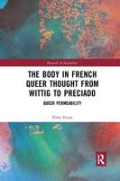 The Body in French Queer Thought from Wittig to Preciado: Queer Permeability