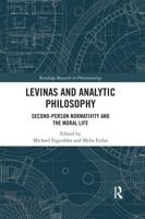 Levinas and Analytic Philosophy: Second-Person Normativity and the Moral Life