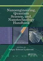 Nanoengineering, Quantum Science, and Nanotechnology Handbook