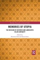Memories of Utopia: The Revision of Histories and Landscapes in Late Antiquity