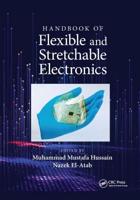 Handbook of Flexible and Stretchable Electronics