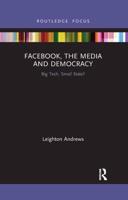 Facebook, the Media and Democracy