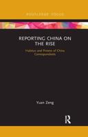 Reporting China on the Rise: Habitus and Prisms of China Correspondents