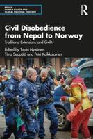 Civil Disobedience from Nepal to Norway: Traditions, Extensions, and Civility