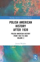 Polish American History After 1939 Volume 2