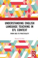 Understanding English Language Teaching in EFL Context
