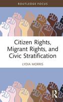 Citizen Rights, Migrant Rights, and Civic Stratification