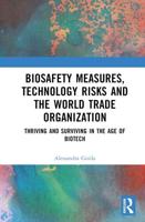 Biosafety Measures, Technology Risks and the World Trade Organization